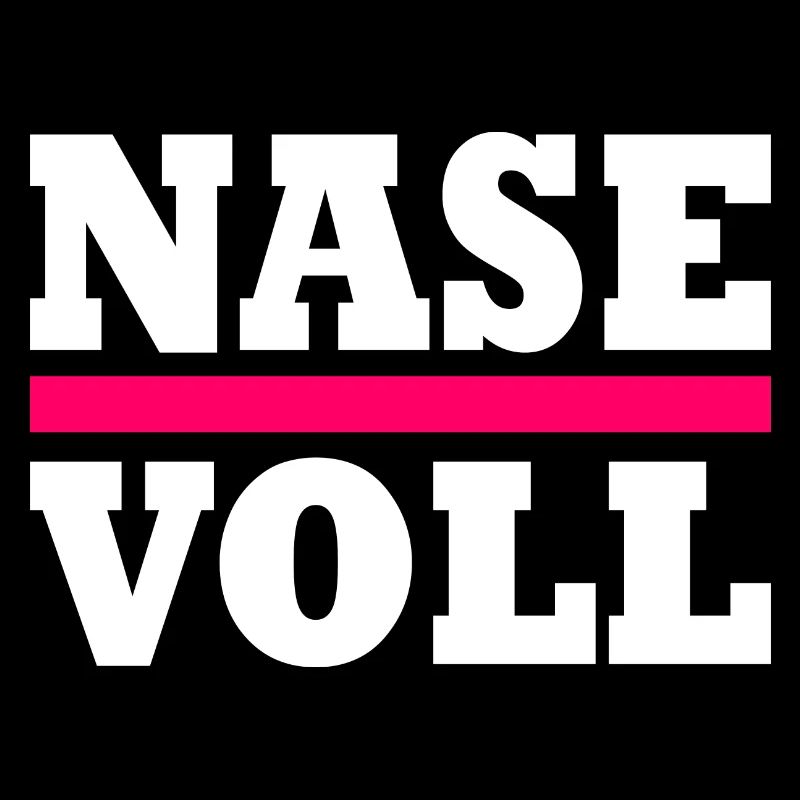 Nase voll