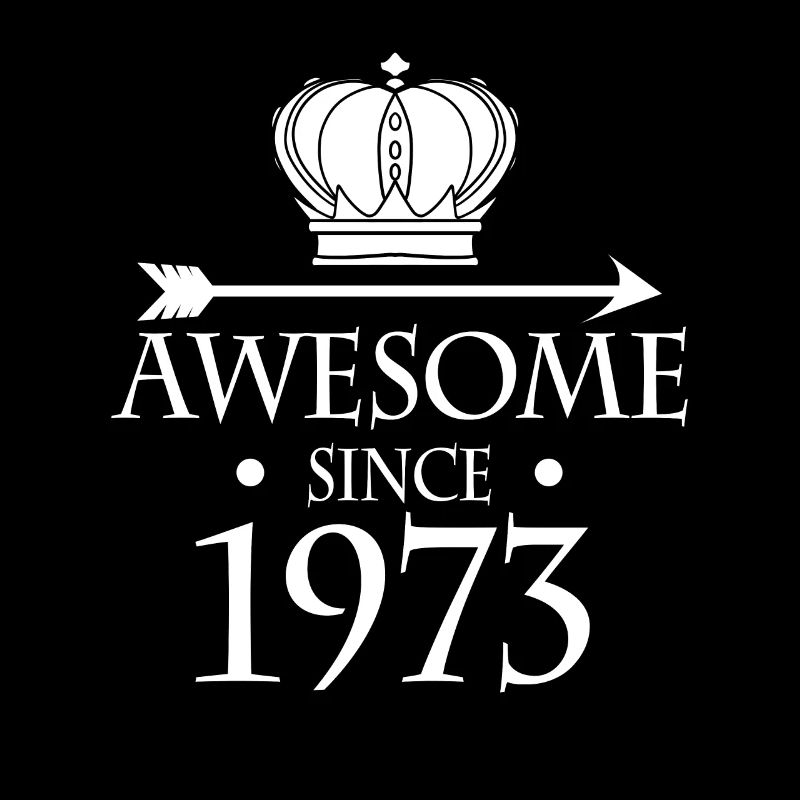 Fantastic since 1973 - born in 1973