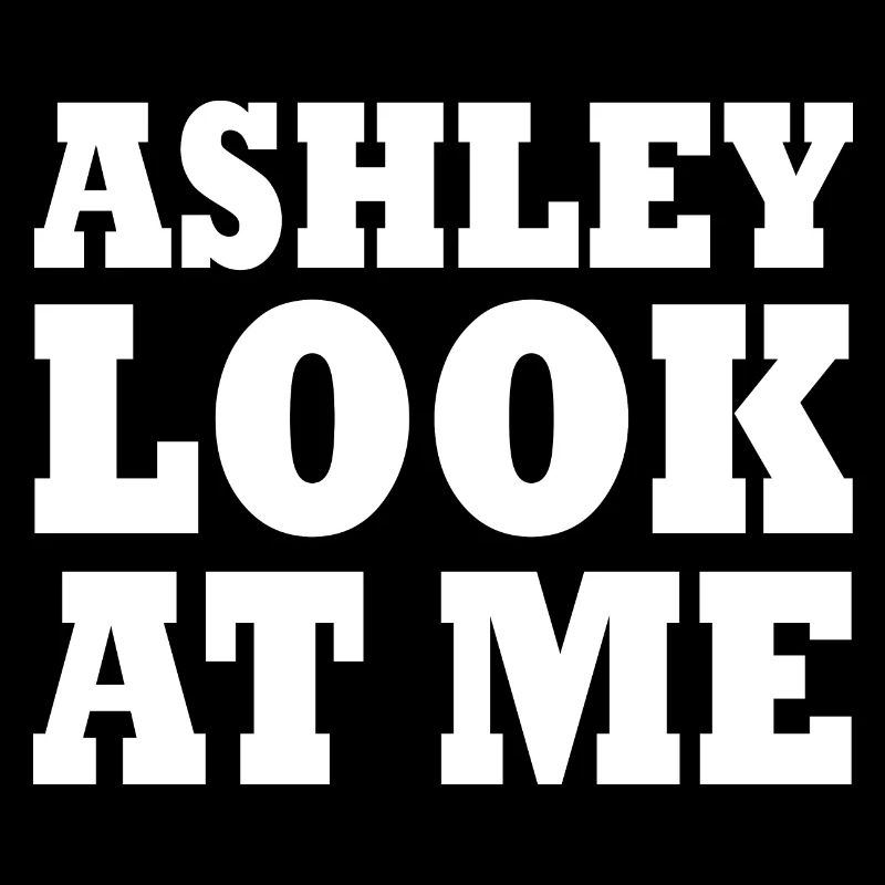 Ashley look at me