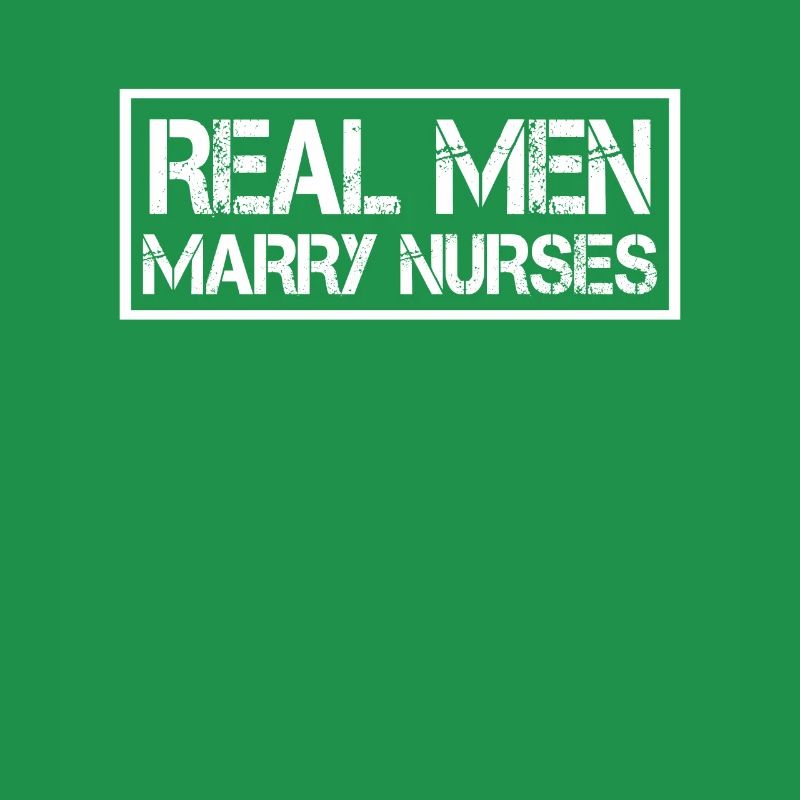 Real Men Marry Nurses Krankenschwester Ehemann