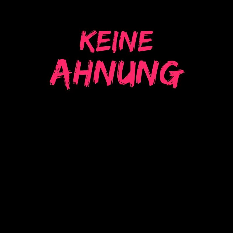 Keine Ahnung