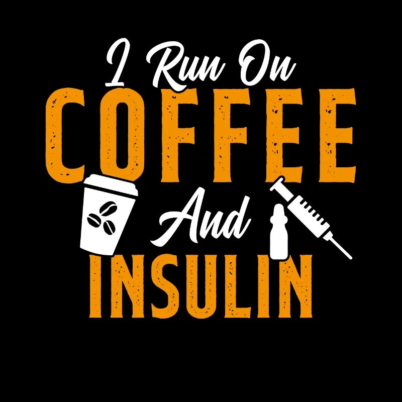 I Run On Coffee And Insulin Citation cool