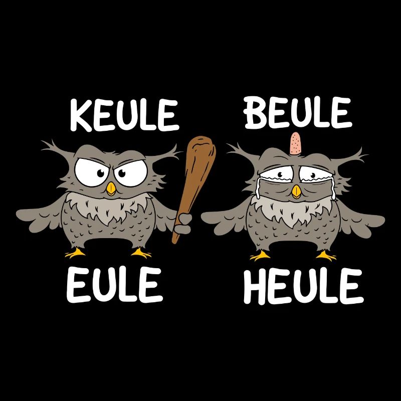 Keule Beule Eule Heule