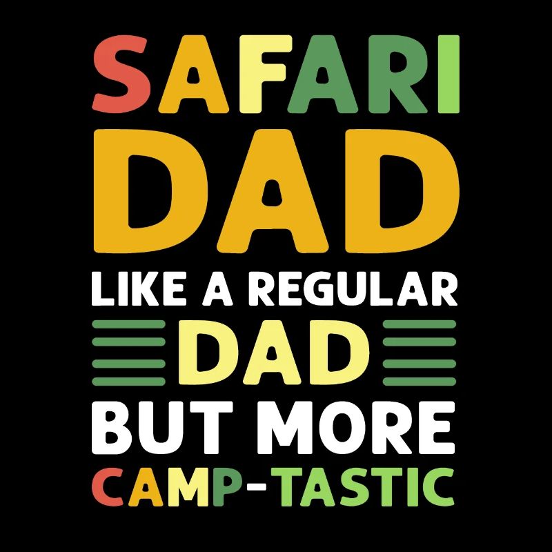 Safari père. Plus Camp-tastic.
