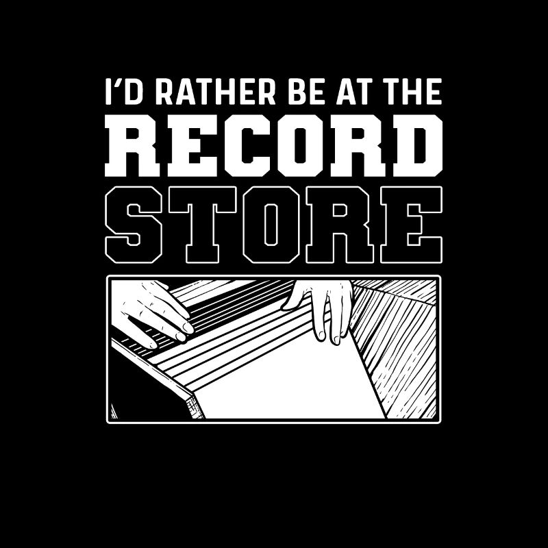 I'd rather be in a record store.