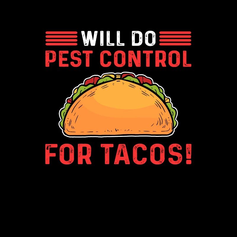 Will do pest control for tacos.