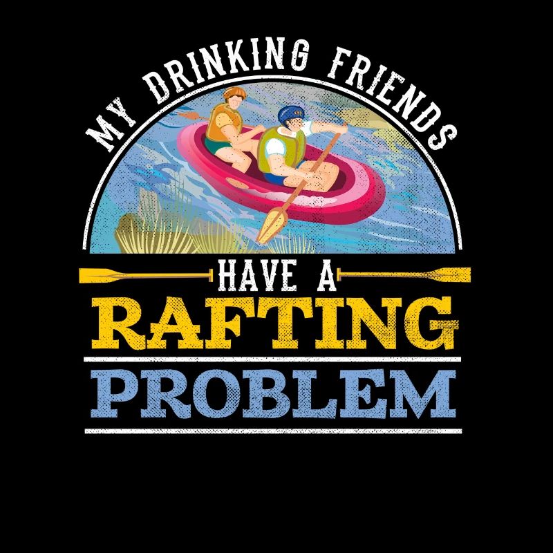 Meine trinkenden Freunde haben ein Rafting Problem