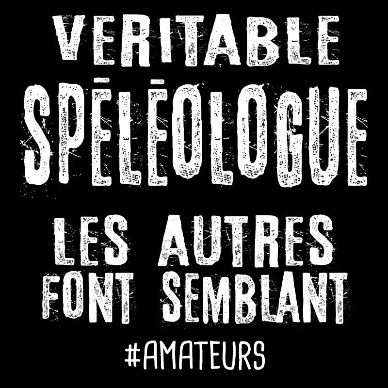 Véritable spéléologue , les autres font semblant