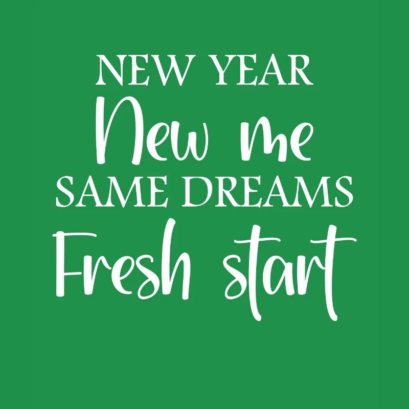 New Year New I Same Dreams New Beginnings