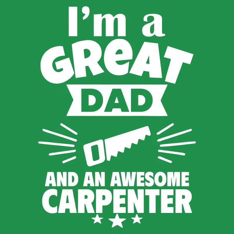 Ich bin ein toller Papa und ein starker Schreiner