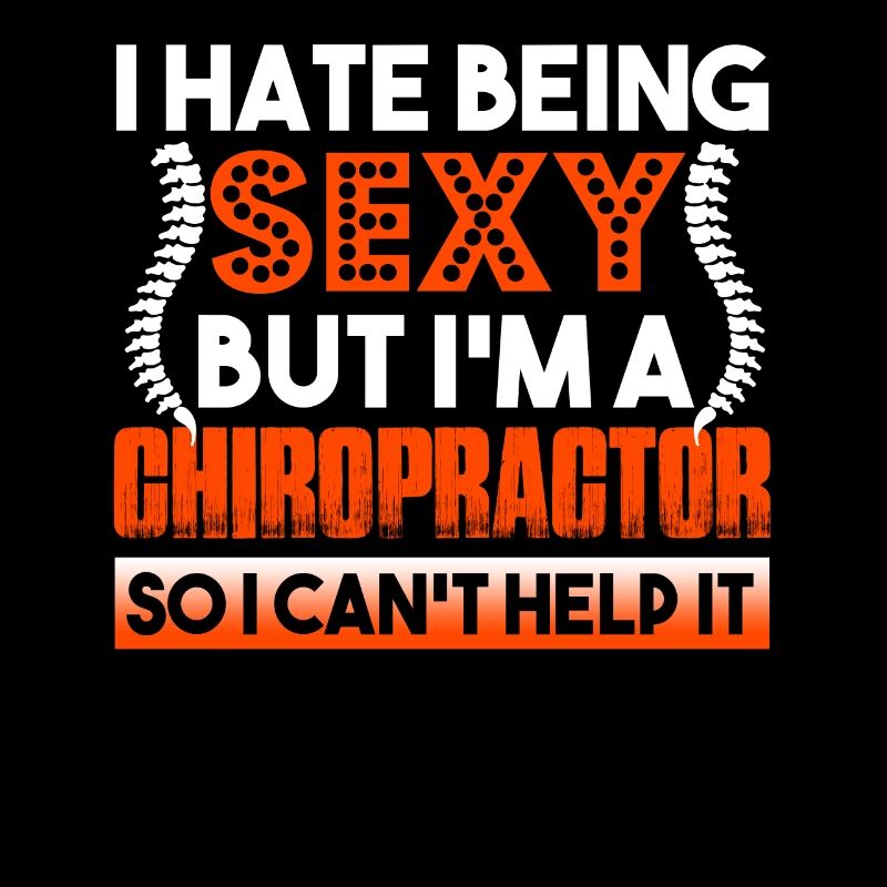 Chiropractor I'm A Sexy Chiropractor