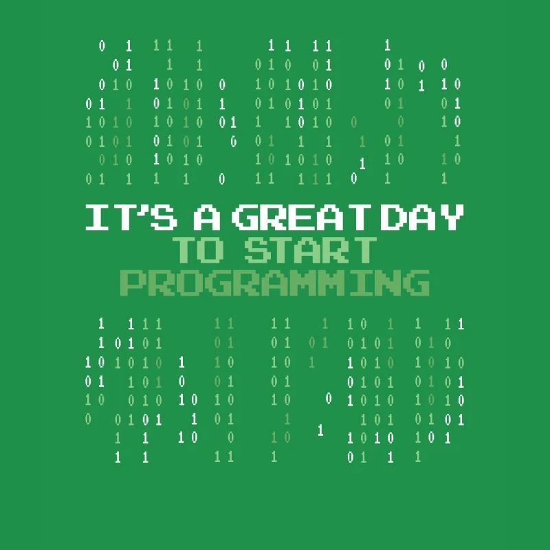 Great Day To Start Programming Developer Coder