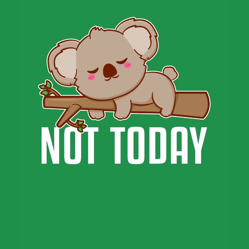 Not Today Koalabear Eucalyptus Phascolarctos
