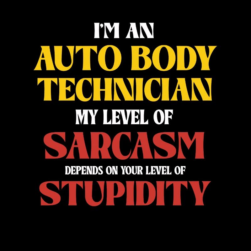 Auto Body Technician Sarkasmus Spruch