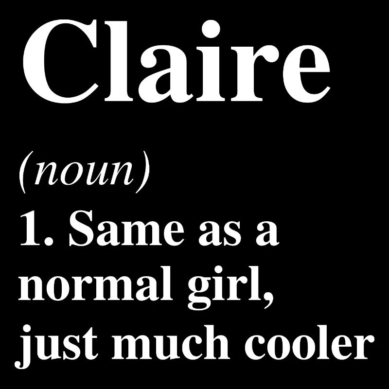 Claire Definition Cool Name Saying Gift