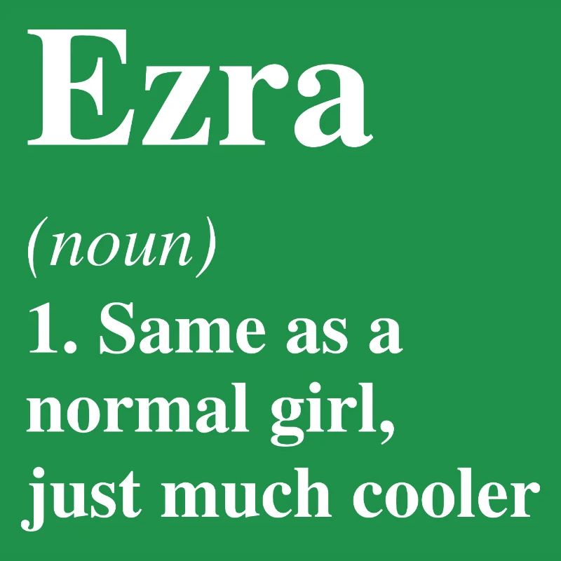 Ezra Definition Cool Name Saying Gift