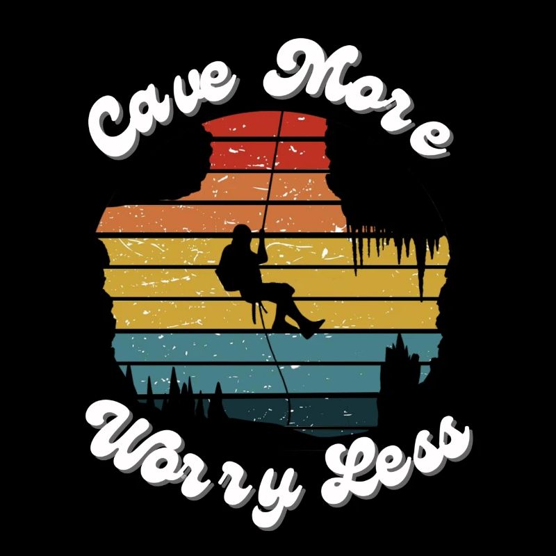 Cave more, Worry less