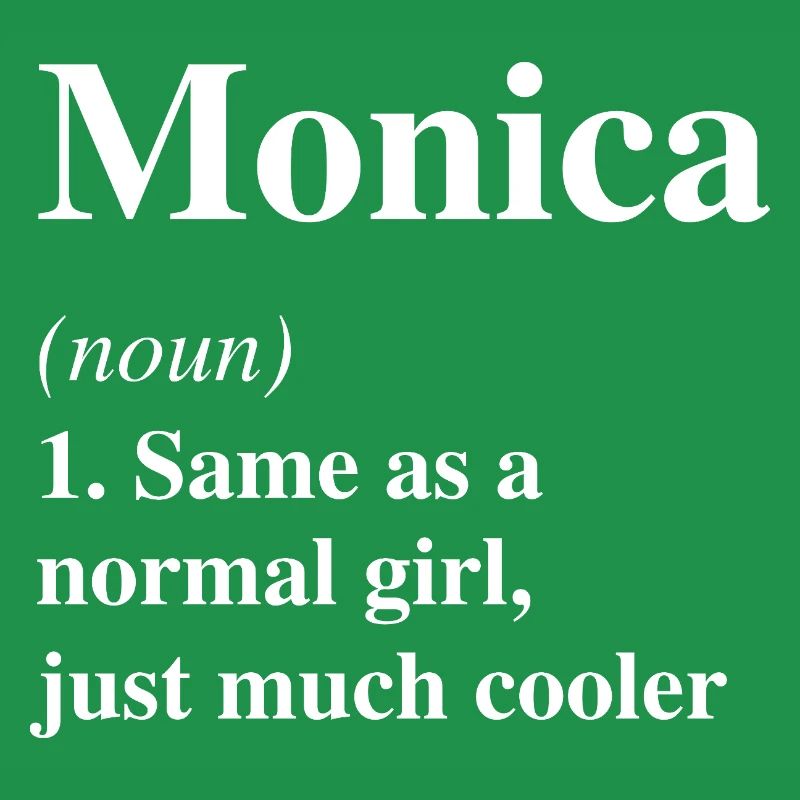 Monica Definition Cooler Name Spruch Geschenk