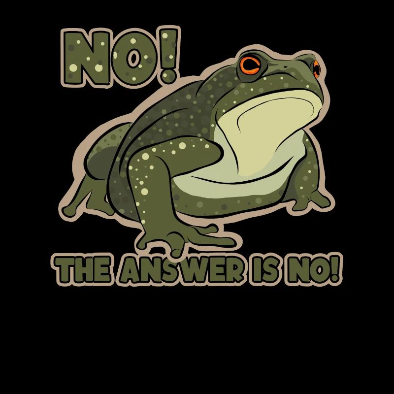 The Answer Is No Tadpole Tree Frog Toad