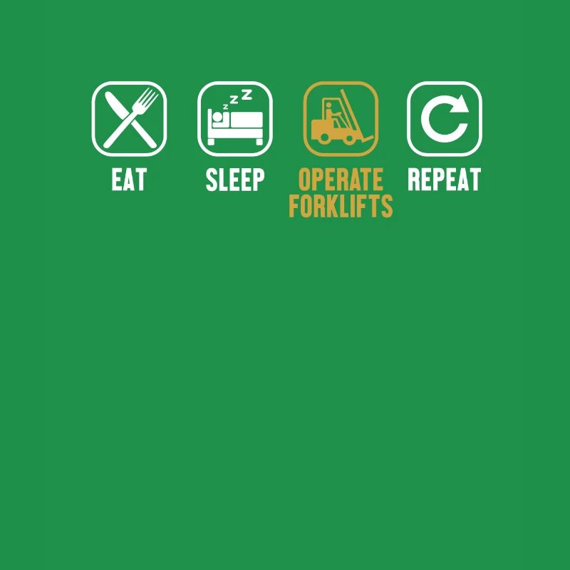 Eat Sleep Operate Forklifts Repeat Gabelstapler