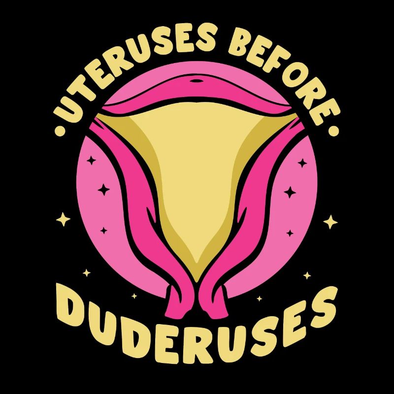 Uteruses Before Duderuses