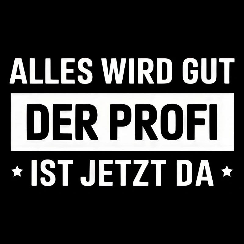 Alles Wird Gut Der Profi Ist Jetzt Da