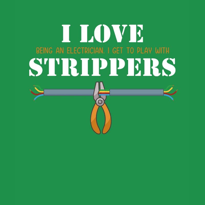 I love Strippers Lineworker Wiremen Worker