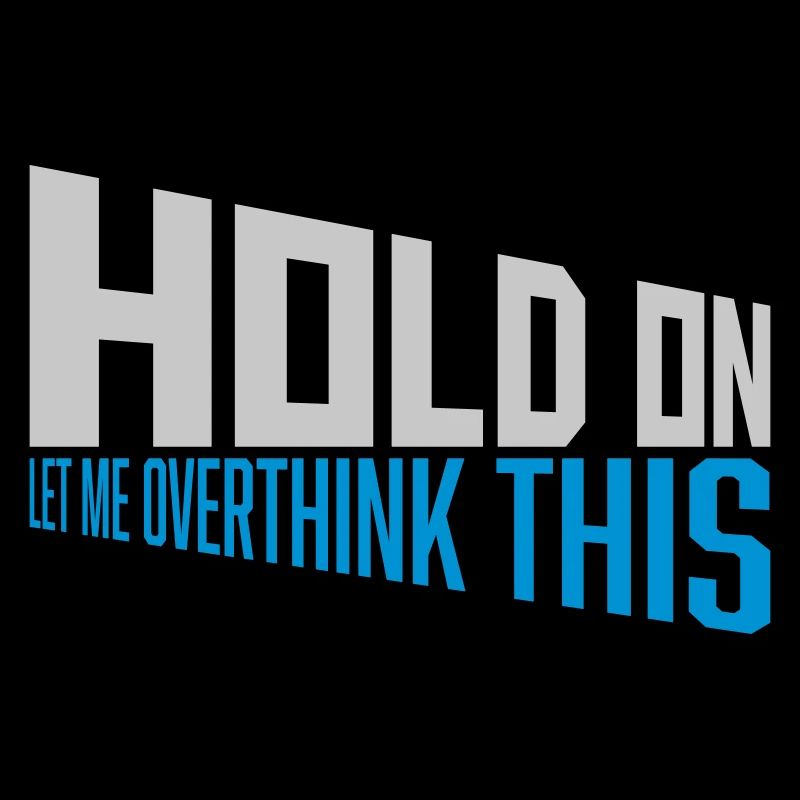 Let me overthink this