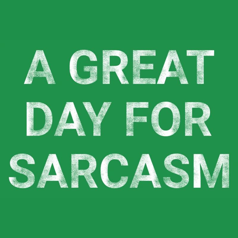 A Great Day for Sarcasm
