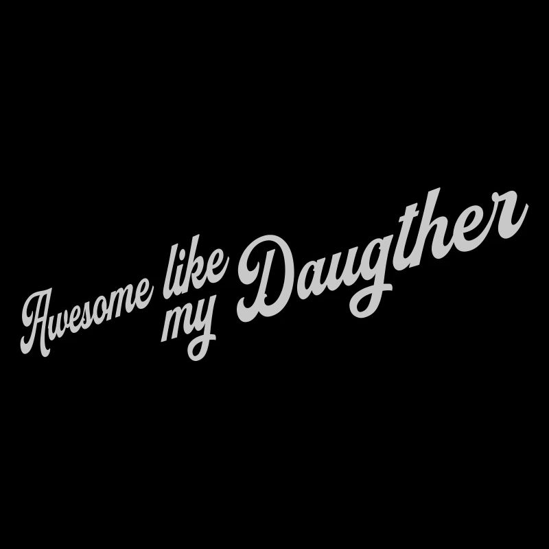 Awesome Like My Daughter