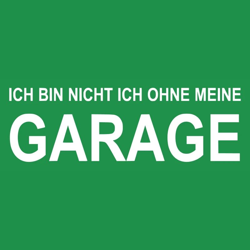 Ich bin nicht ich ohne meine Garage