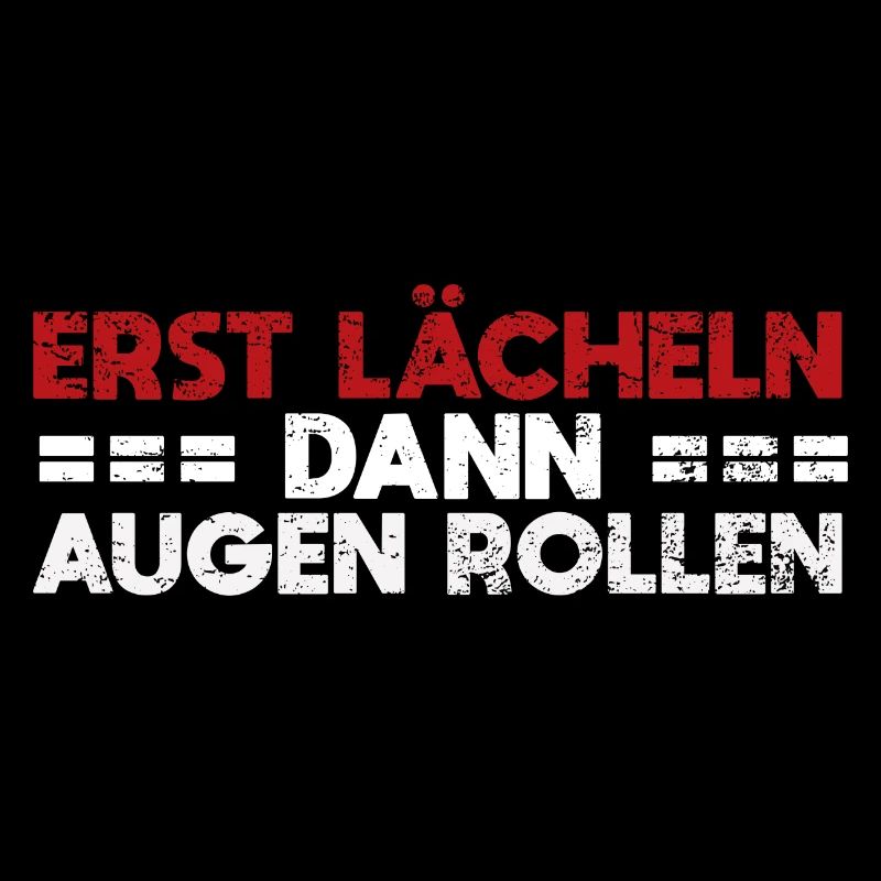 Erst Lächeln, Dann Augen Rollen