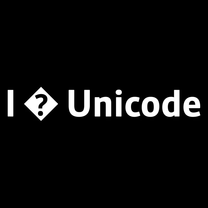 J’aime Unicode / Je déteste Unicode / Je ? Unicode