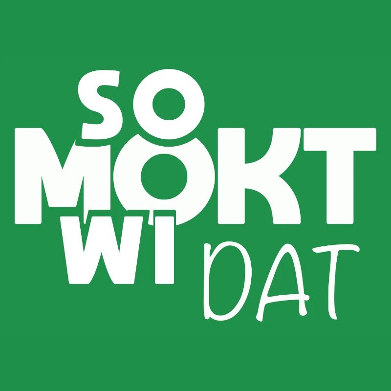 So mokt wi dat!! Plattdeutscher Spruch