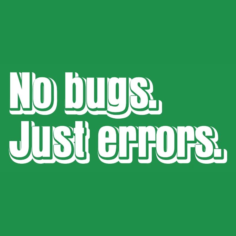 No Bugs Just Errors Coder Programmer Nerd Software