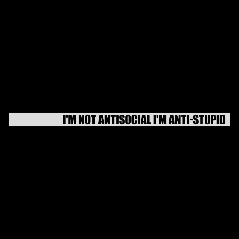 pas antisocial anti-stupide