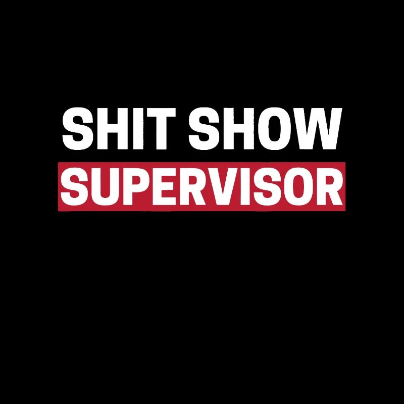 Shit Show Supervisor Boss Manager Mom Funny Mess