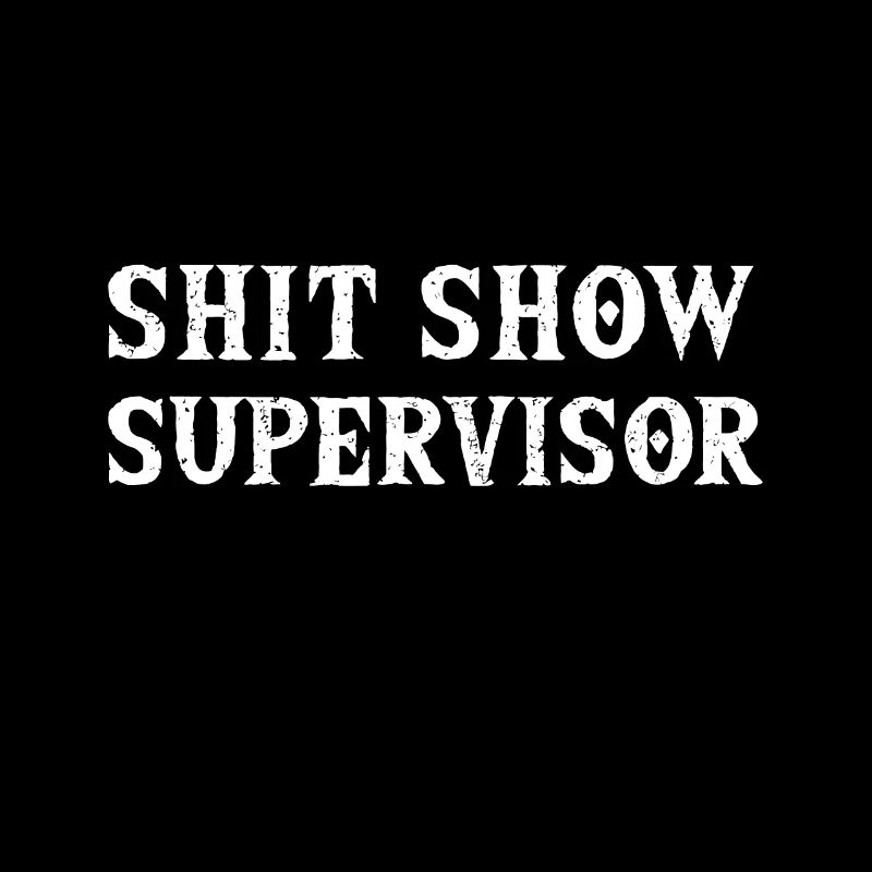 Shit Show Supervisor Lustige Mama Manager