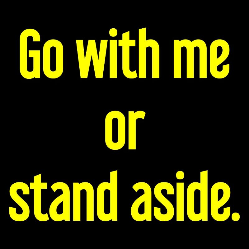 Geh mit oder beiseite