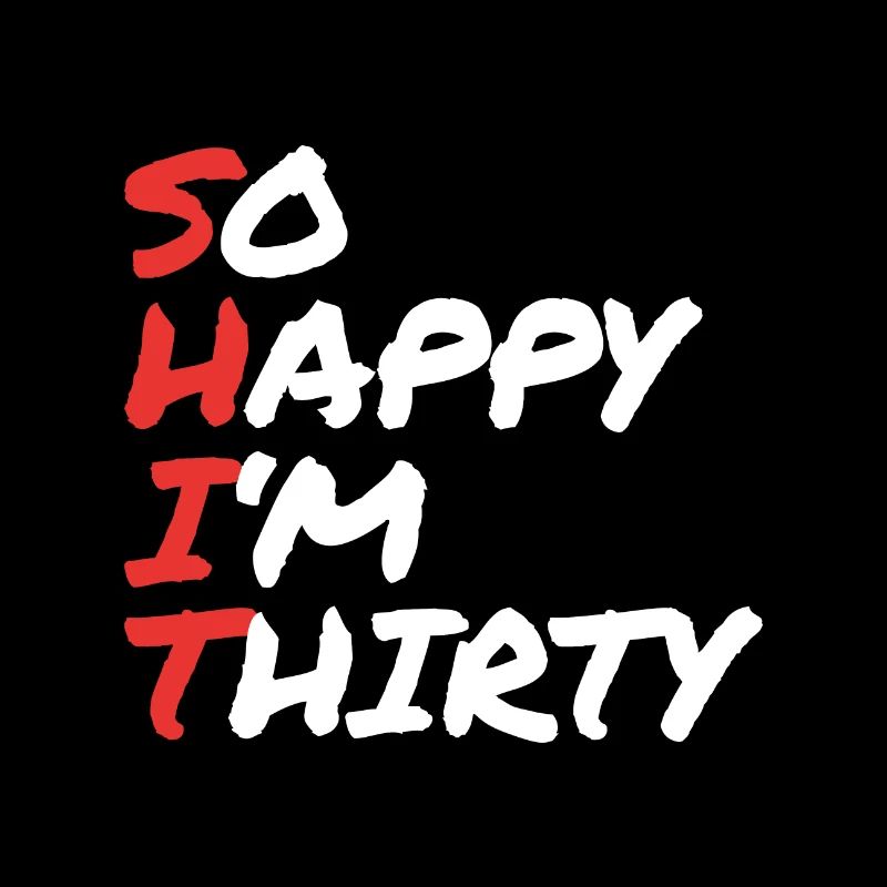 Si heureux dans le thirty - S*H*I*T