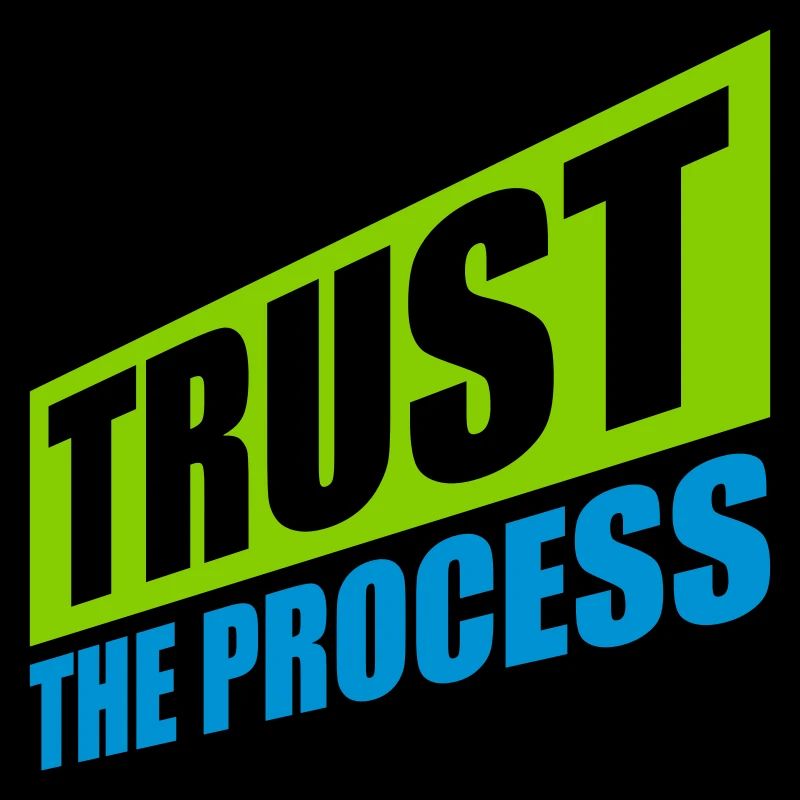 trust the process Zitat
