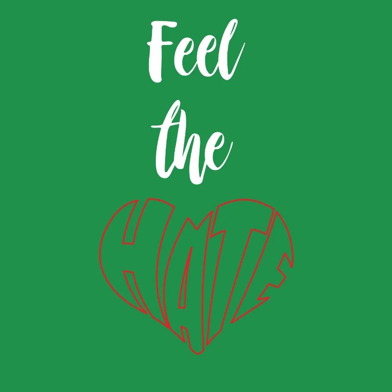 Feel The Hate Stop Hate Anti Hate