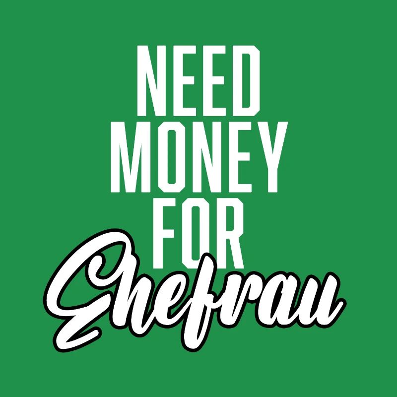 Need Money For Ehefrau