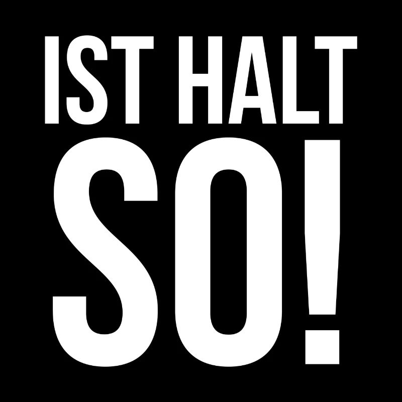 Ist halt so