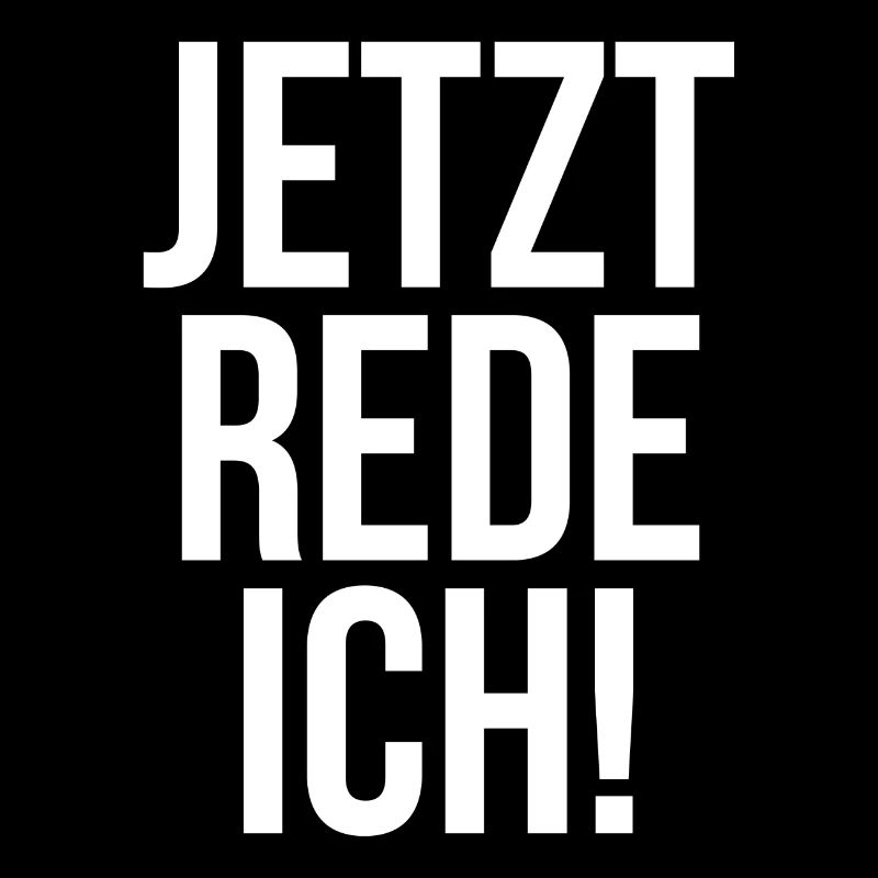 Jetzt rede ich