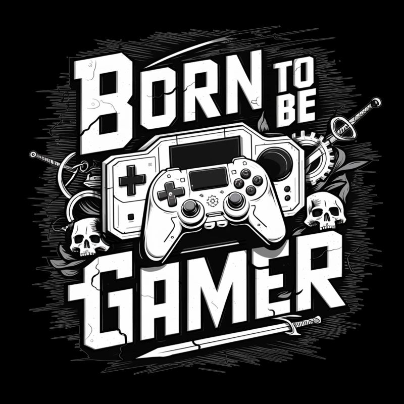 Born to be a gamer