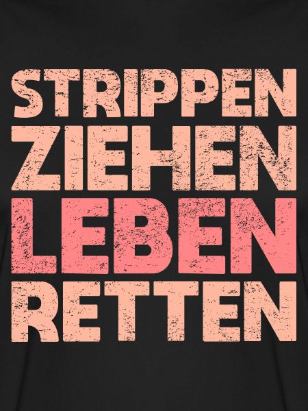 Strippen Ziehen, Leben Retten
