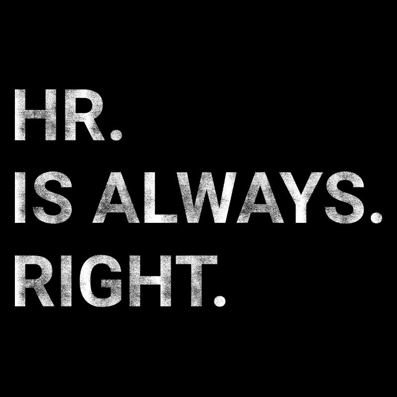 HR Is Always Right