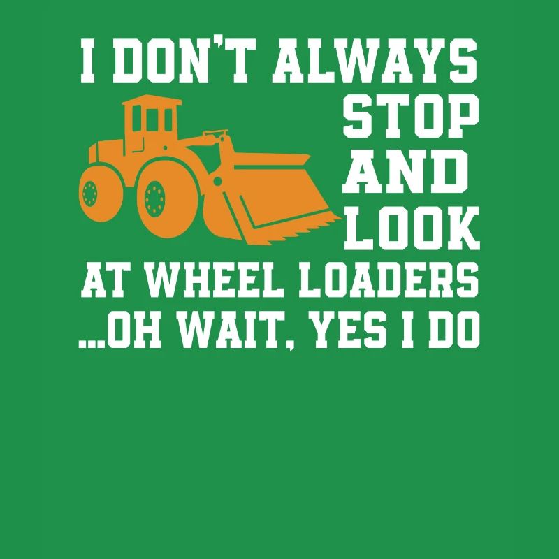 Funny Wheel Loader Gift