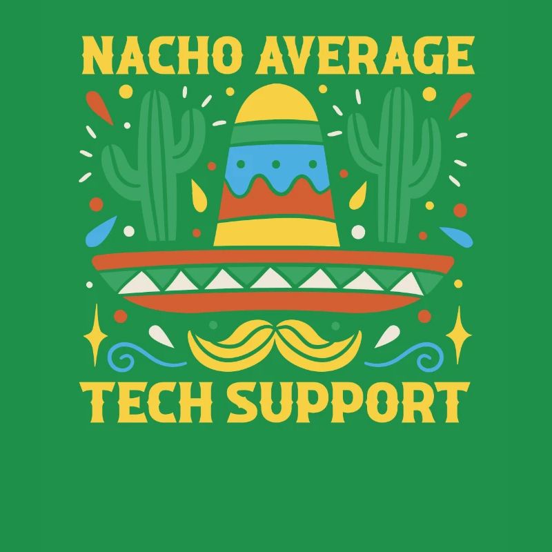 Nacho Durchschnittlicher Technischer Support
